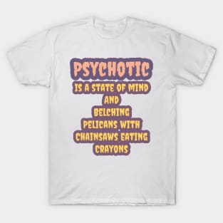 Psychotic T-Shirt